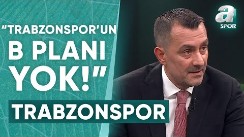 Ulaş Özdemir: Trabzonspor’un A Planı Var Ama B Planı Yok! / A Spor ...