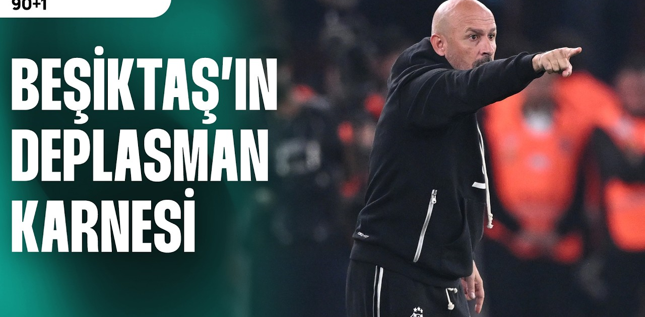 Beşiktaş’ın Deplasman Karnesi Alarm Veriyor Mu? İşte Dikkat Çeken İstatistikler!